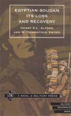 Egyptian Soudan, Its Loss and Recovery (1896-1898)