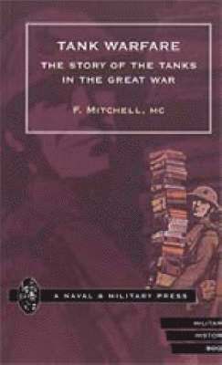 bokomslag Tank Warfare. the Story of the Tanks in the Great War