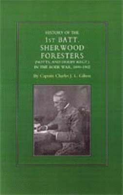 bokomslag History of the 1st Battalion Sherwood Foresters (Notts. and Derby Regt.) in the Boer War 1899-1902