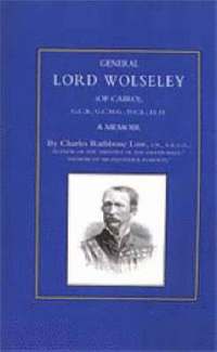 bokomslag General Lord Wolseley (of Cairo): A Memoir