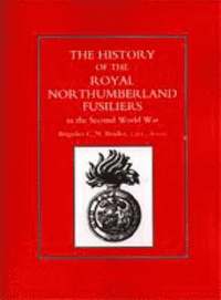 bokomslag History of the Royal Northumberland Fusiliers in the Second World War