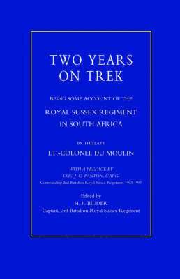 bokomslag Two Years on Trek: Being Some Account of the Royal Sussex Regiment in South Africa