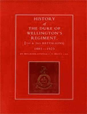bokomslag History of the Duke of Wellington's Regiment, 1st and 2nd Battalions 1881-1923