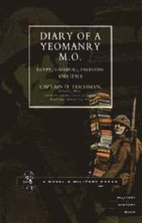 bokomslag Diary of a Yeomanry Mo (Medical Officer). Egypt, Gallipoli. Palestine and Italy