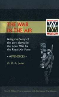 bokomslag WAR IN THE AIR. (APPENDICES). Being the story of the part played in the Great War by the Royal Air Force