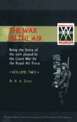 bokomslag War in the Air.Being the Story of the Part Played in the Great War by the Royal Air Force. Volume Two.