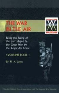 bokomslag War in the Air. Being the Story of the Part Played in the Great War by the Royal Air Force: v. 4