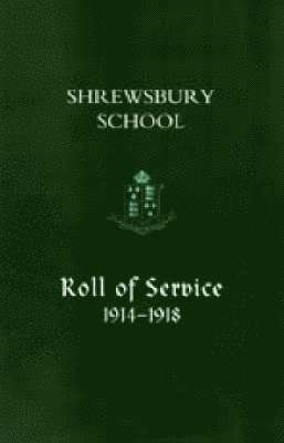 bokomslag Shrewsbury School, Roll of Service 1914-1918