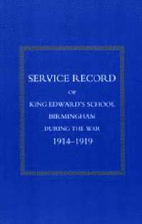 bokomslag Service Record of King Edward's School Birmingham 1914-1919