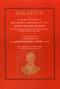 bokomslag Malaboch: or NOTES FROM MY DIARY OF THE BOER CAMPAIGN OF 1894 AGAINST THE CHIEF MALABOCH OF BLAAUWBERG, DISTRICT ZOUTPANSBERG, SOUTH AFRICAN REPUBLIC