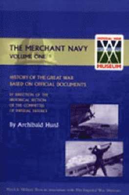 bokomslag History of the Great War. the Merchant Navy Volume I