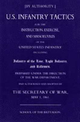 bokomslag Us Infantry Tactics 1861 (School of the Battalion)