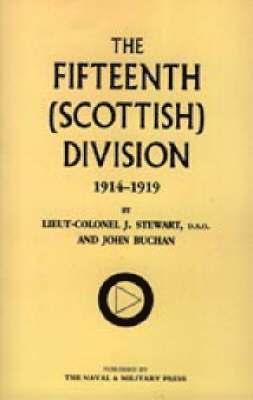 J. Stewart, John Buchan - Fifteenth (Scottish) Division 1914-1919, Inbunden