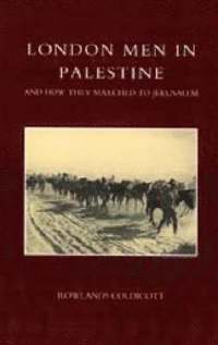 bokomslag London Men in Palestine and How They Marched to Jerusalem