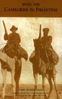 J. Robertson - With the Cameliers in Palestine, Inbunden
