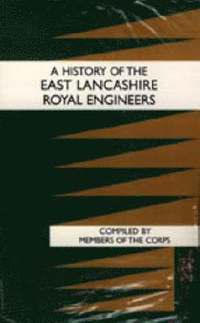 bokomslag History of the East Lancashire Royal Engineers