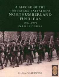 bokomslag RECORD of the 17th and 32nd BATTALIONS NORTHUMBERLAND FUSILIERS (N.E.R. Pioneers). 1914-1919