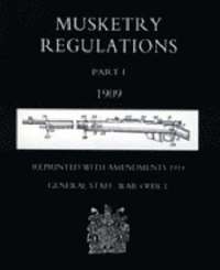 bokomslag MUSKETRY REGULATIONS Part 1 1909 (Reprinted with amendments1914)