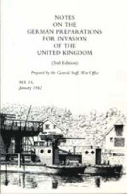 Notes on German Preparations for the Invasion of the United Kingdom 1