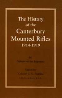 bokomslag History of the Canterbury Mounted Rifles 1914-1919