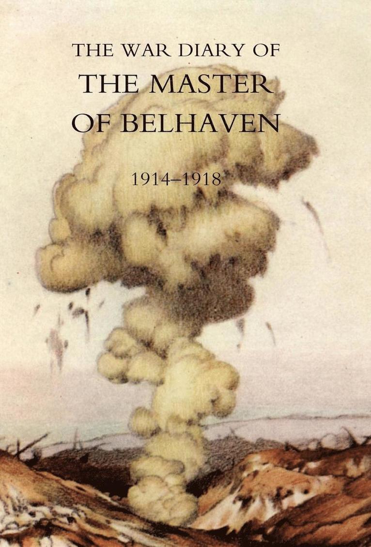 War Diary of the Master of Belhaven 1914-1918 1