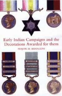 bokomslag Early Indian Campaigns and the Decorations Awarded for Them