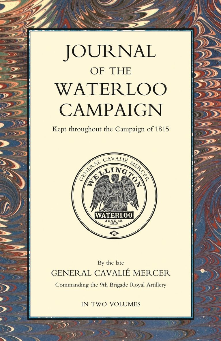 JOURNAL OF THE WATERLOO CAMPAIGN Volume One 1