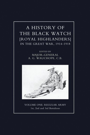 bokomslag HISTORY OF THE BLACK WATCH IN THE GREAT WAR 1914-1918 Volume One