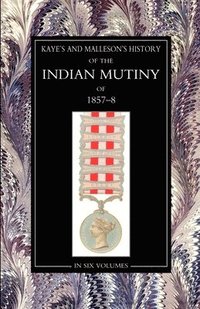 bokomslag Kaye & MallesonHISTORY OF THE INDIAN MUTINY OF 1857-58 Volume 5