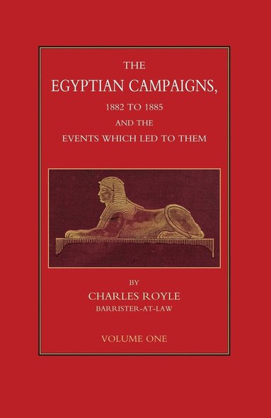 bokomslag EGYPTIAN CAMPAIGNS, 1882-1885 AND THE EVENTS WHICH LED TO THEM Volume One