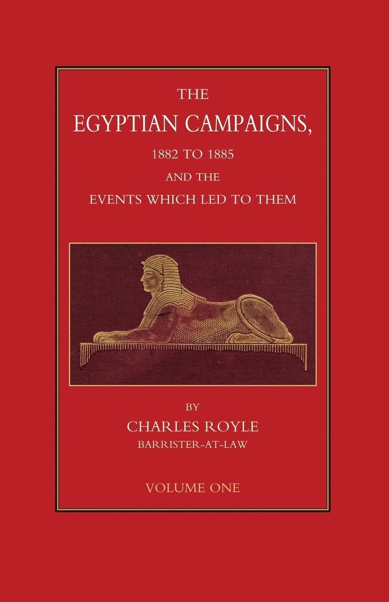 Charles Royle - EGYPTIAN CAMPAIGNS, 1882-1885 AND THE EVENTS WHICH LED TO THEM Volume One, Häftad