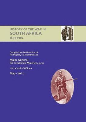 OFFICIAL HISTORY OF THE WAR IN SOUTH AFRICA 1899-1902 compiled by the Direction of His Majesty's Government Volume Two Maps 1