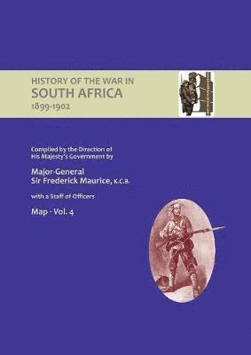 OFFICIAL HISTORY OF THE WAR IN SOUTH AFRICA 1899-1902 compiled by the Direction of His Majesty's Government Volume Four Maps 1