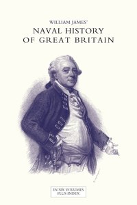bokomslag NAVAL HISTORY OF GREAT BRITAIN FROM THE DECLARATION OF WAR BY FRANCE IN 1793 TO THE ACCESSION OF GEORGE IV Volume Three