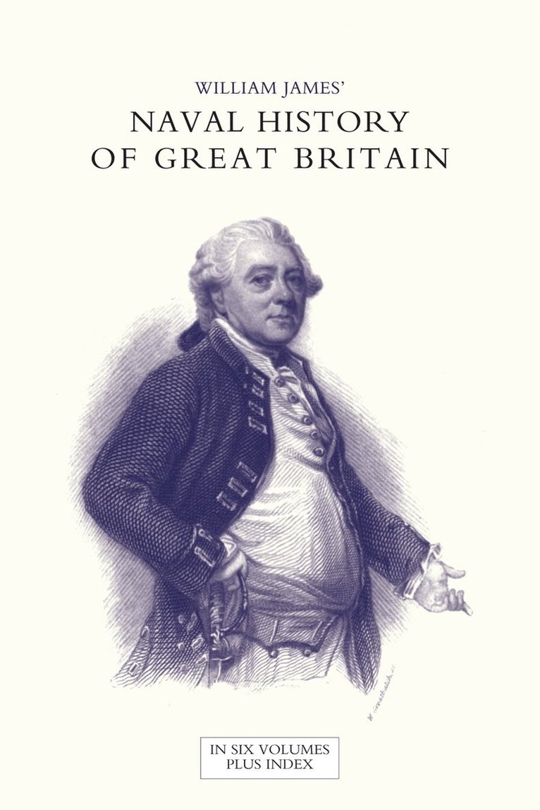 NAVAL HISTORY OF GREAT BRITAIN FROM THE DECLARATION OF WAR BY FRANCE IN 1793 TO THE ACCESSION OF GEORGE IV Volume Three 1
