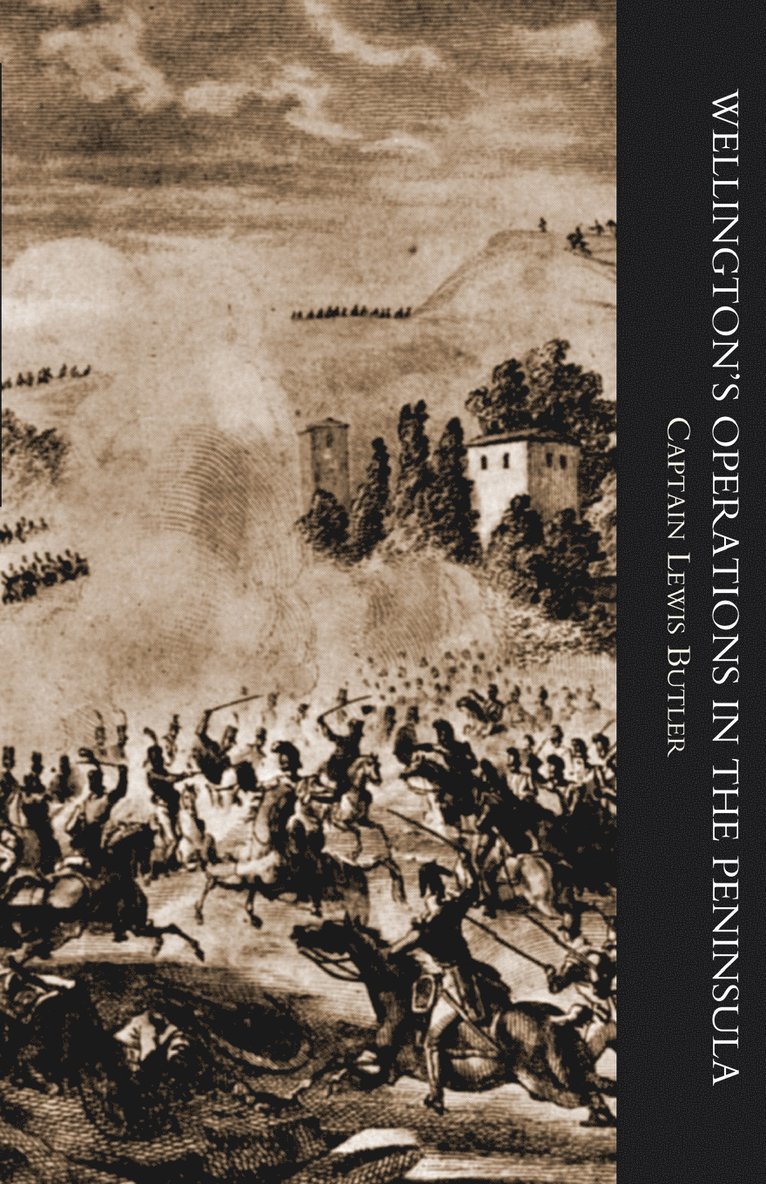 WELLINGTON'S OPERATIONS IN THE PENINSULA 1808-1814 Volume One 1