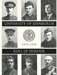 bokomslag UNIVERSITY OF EDINBURGH ROLL OF HONOUR 1914-1919 Volume Two