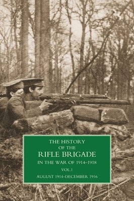 History of the Rifle Brigade Volume I