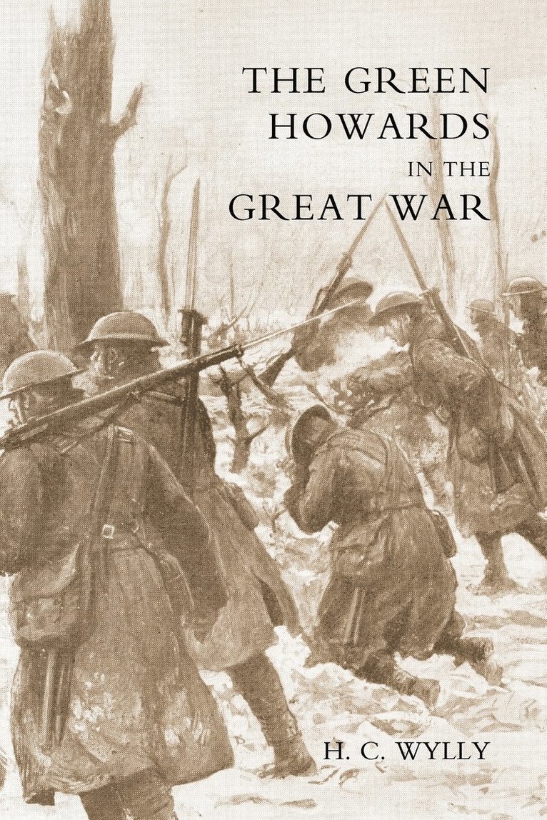 COLONEL H. C. WYLLY, Colonel H. C. Wylly - Green Howards in the Great War, Häftad