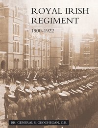 bokomslag Campaigns and History of the Royal Irish Regiment from 1900 to 1922