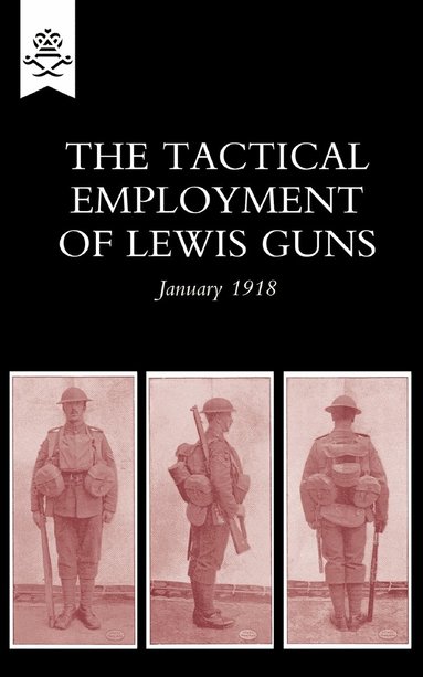 bokomslag Tactical Employment of Lewis Guns, January 1918