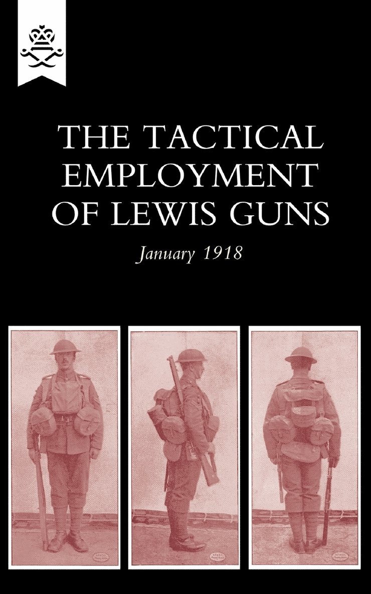 The Tactical Employment of Lewis Guns, January 1918 1