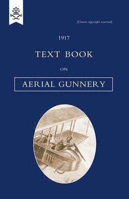 Text Book on Aerial Gunnery, 1917 1