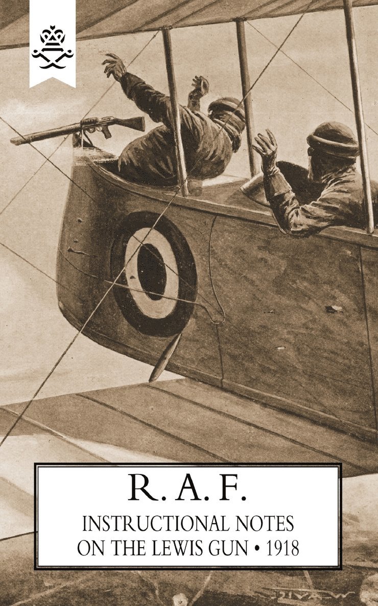 The General Staff - R.A.F. Instructional Notes on the Lewis Gun, 1918, Häftad