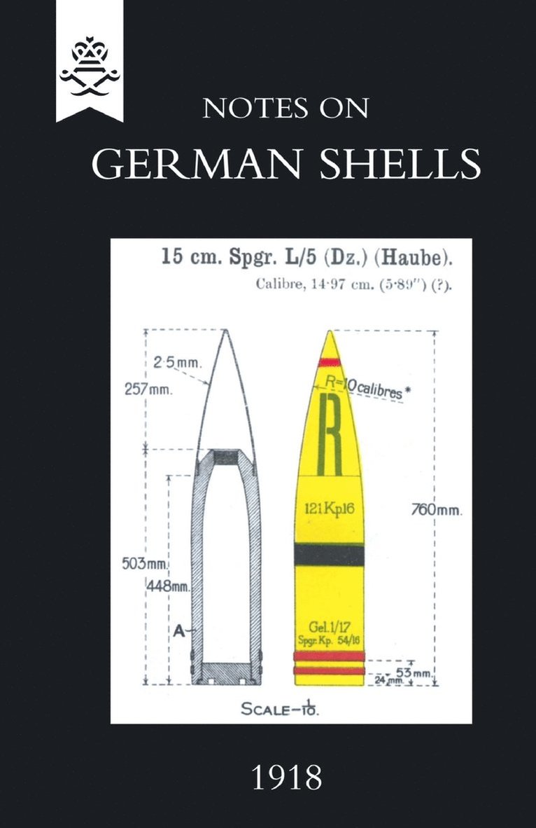 19 Staff (Intelligence) Gen Hq 1st May, 19 Staff (Intelligence) Gen. HQ 1st May, Staff (Intelligence) Gen. HQ 1st May - Notes on German Shells, 1918, Häftad