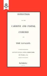 bokomslag Instructions for the Carbine and PIstol Exercises for the Cavalry 1819