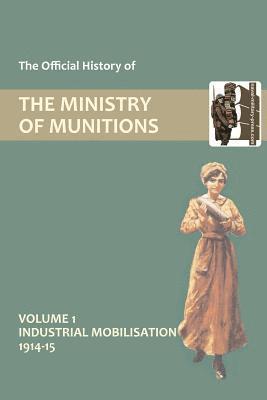 bokomslag Official History of the Ministry of Munitions Volume I