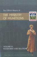 bokomslag Official History of the Ministry of Munitions Volume VI