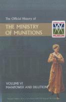 bokomslag Official History of the Ministry of Munitions Volume VI