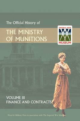 Official History of the Ministry of Munitions Volume III 1